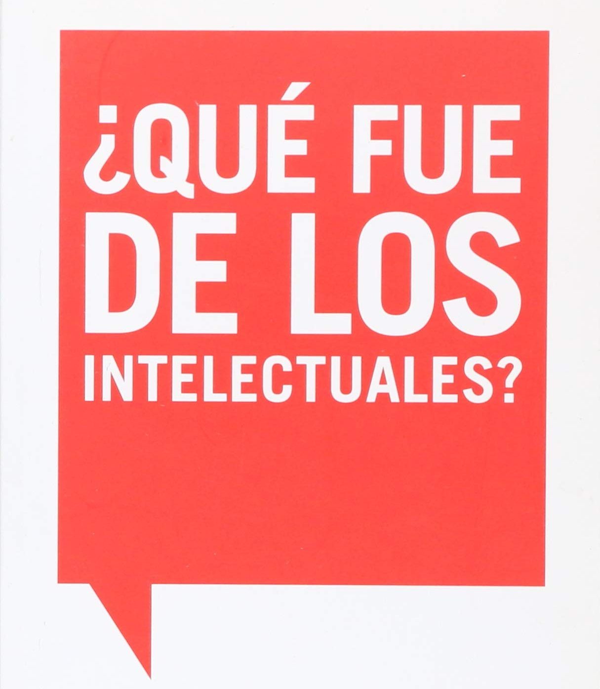 ¿Qué fue de los intelectuales? de Enzo Traverso