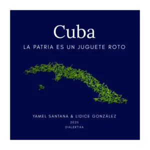Cuba: La patria es un juguete roto